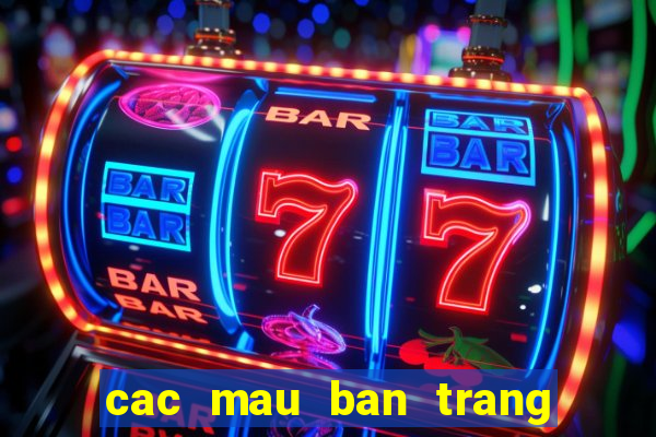 cac mau ban trang diem bet