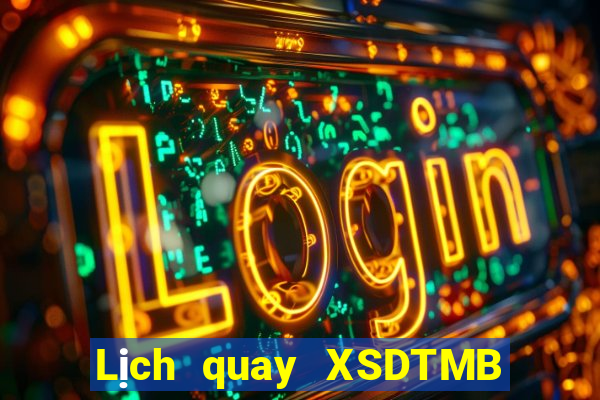 Lịch quay XSDTMB ngày 31