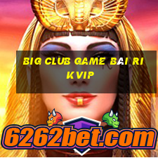 Big Club Game Bài Rikvip