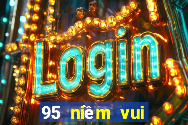 95 niềm vui giải trí