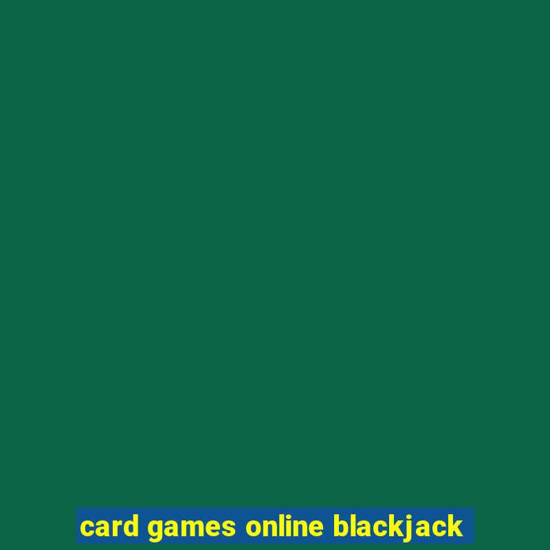 card games online blackjack