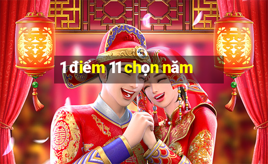 1 điểm 11 chọn năm