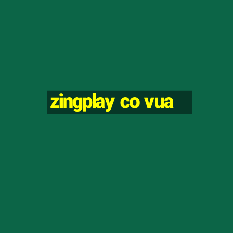 zingplay co vua