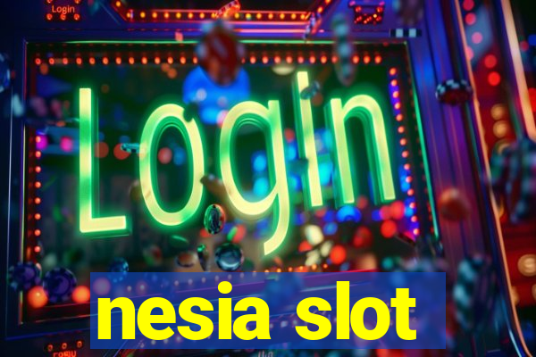 nesia slot