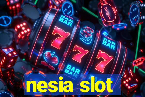 nesia slot