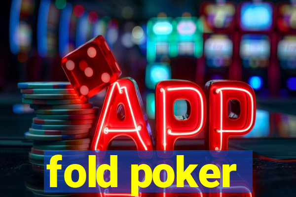 fold poker