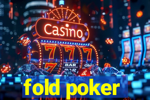 fold poker