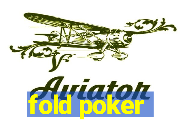 fold poker