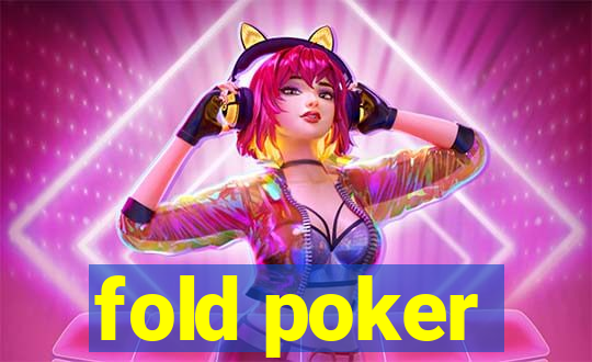 fold poker