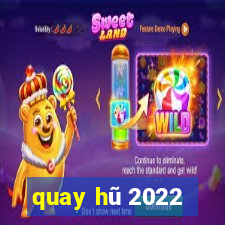 quay hũ 2022