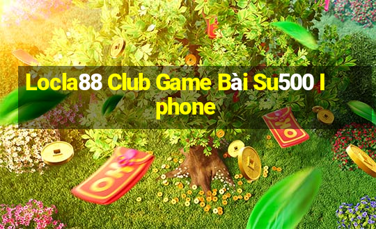 Locla88 Club Game Bài Su500 Iphone