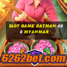 slot game batman 688 myanmar