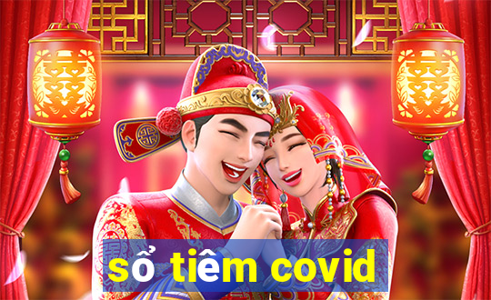 sổ tiêm covid