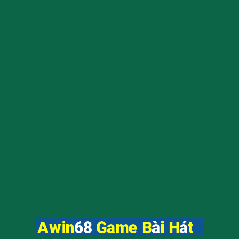 Awin68 Game Bài Hát