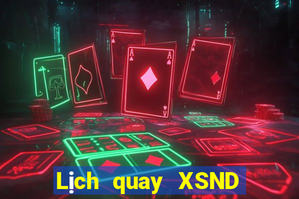 Lịch quay XSND ngày 27