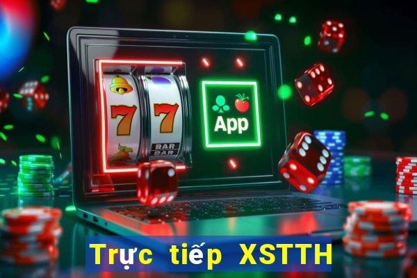 Trực tiếp XSTTH Thứ 7