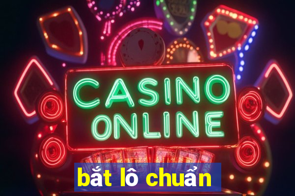 bắt lô chuẩn