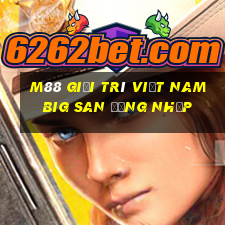 M88 Giải trí Việt nam Big San Đăng nhập