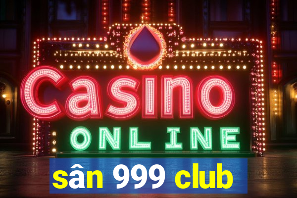 sân 999 club