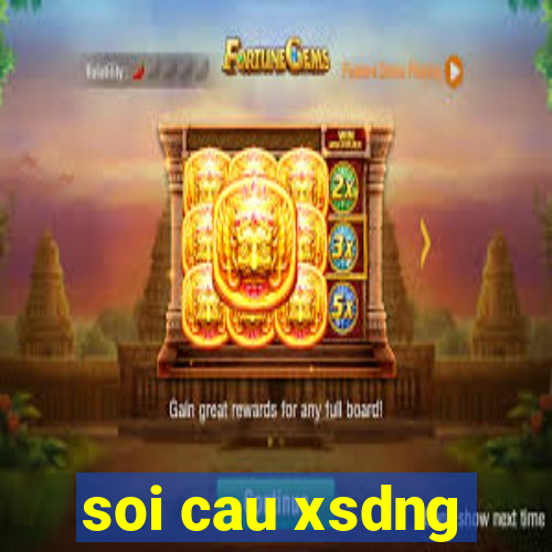 soi cau xsdng