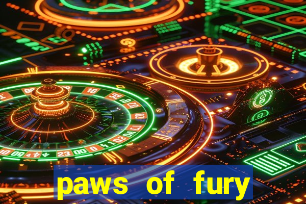 paws of fury instant slot