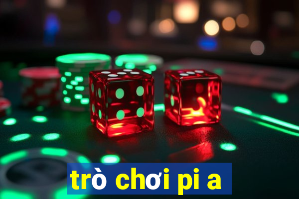 trò chơi pi a