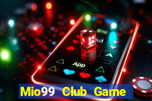 Mio99 Club Game Bài Chắn