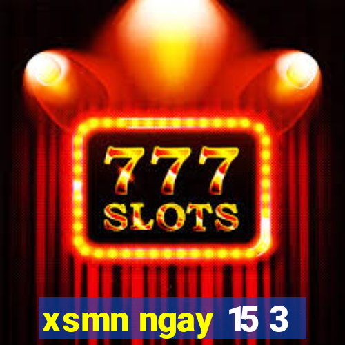 xsmn ngay 15 3