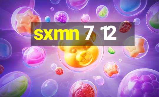 sxmn 7 12