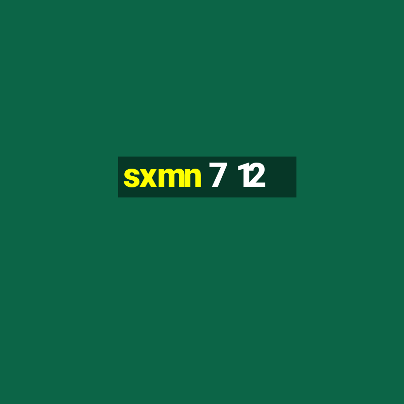 sxmn 7 12