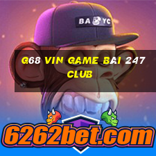 G68 Vin Game Bài 247 Club