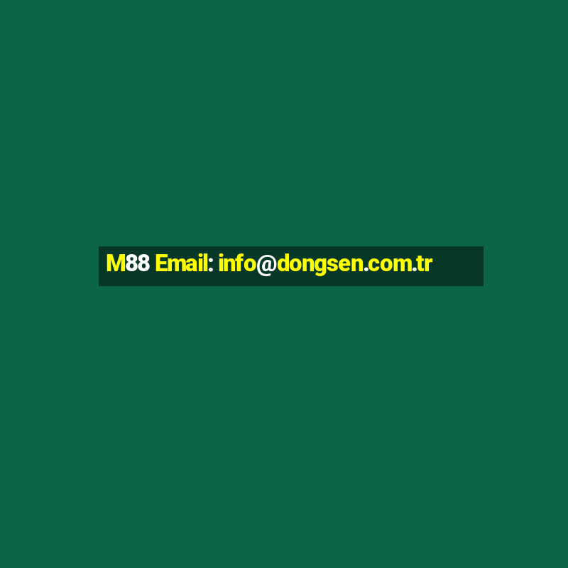 M88 Email: info@dongsen.com.tr