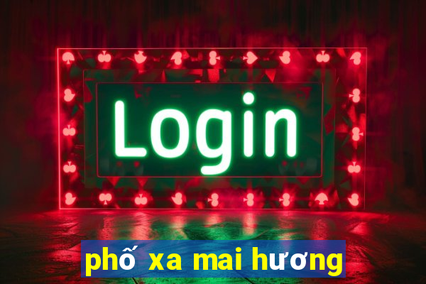 phố xa mai hương