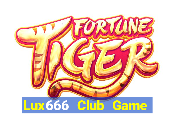 Lux666 Club Game Bài Uống Rượu