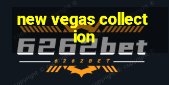 new vegas collection