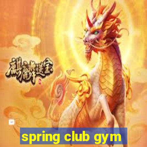 spring club gym