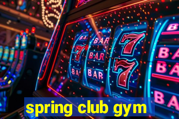 spring club gym