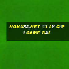 Nohu52.Net Đại Lý Cấp 1 Game Bài