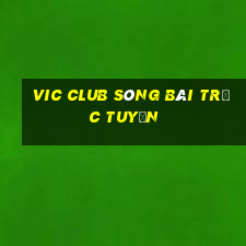 vic club sòng bài trực tuyến