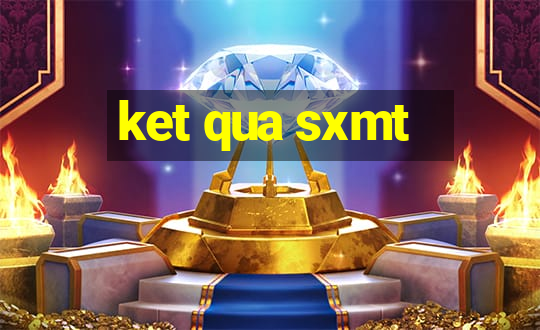 ket qua sxmt