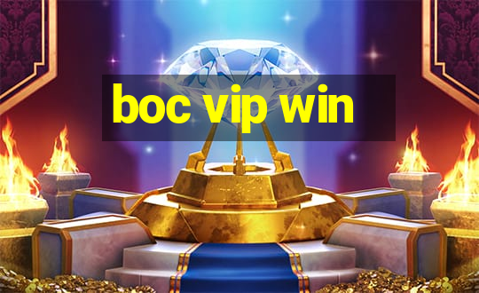 boc vip win