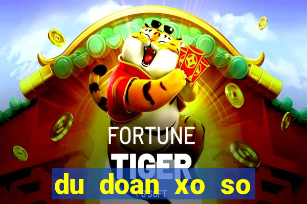 du doan xo so mien trung chinh xac hom nay