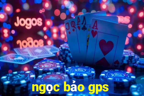 ngọc bảo gps