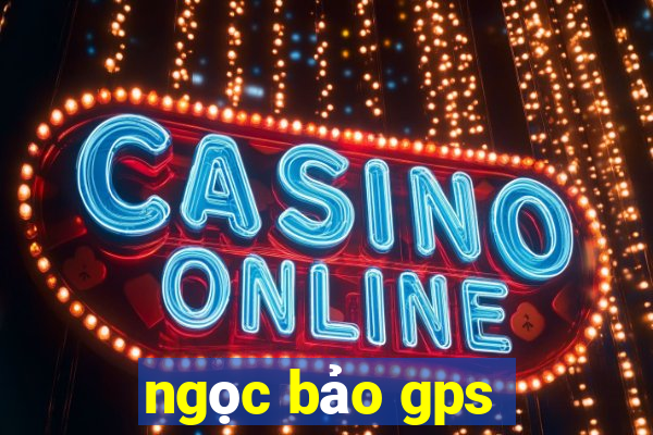 ngọc bảo gps