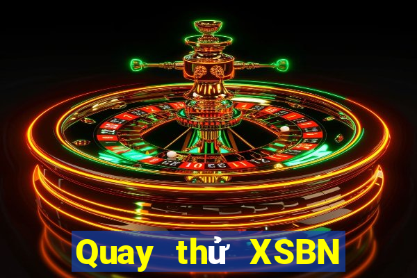 Quay thử XSBN ngày 29