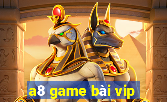 a8 game bài vip