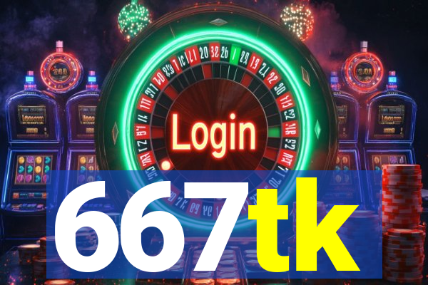 667tk