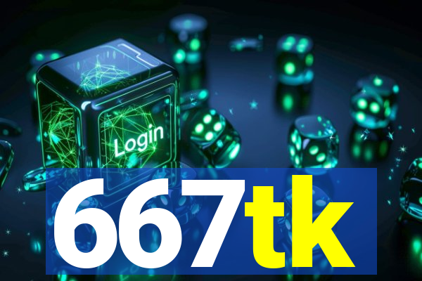 667tk