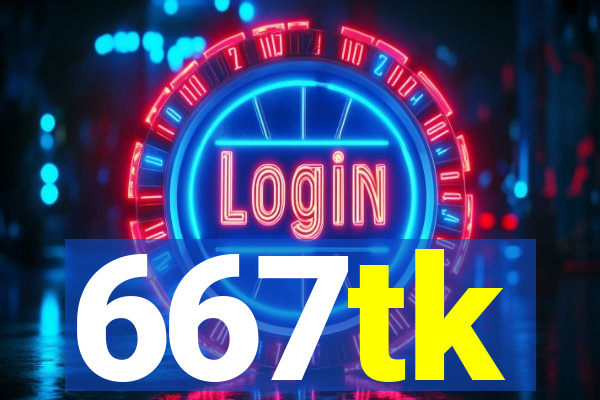 667tk