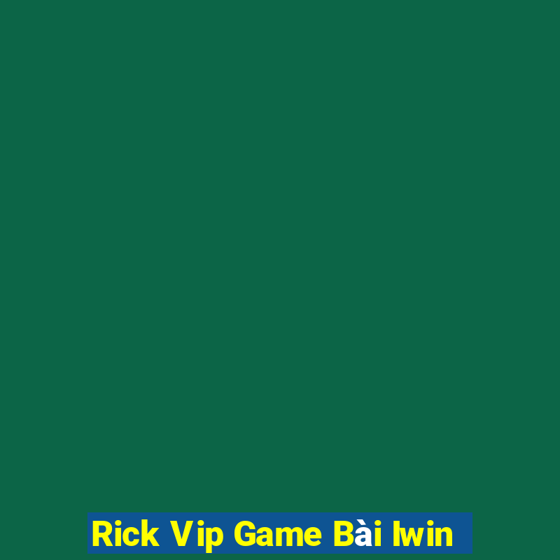 Rick Vip Game Bài Iwin